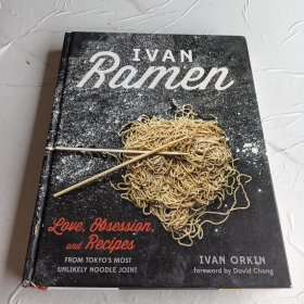 Ivan Ramen Love, Obsession, and Recipes from To