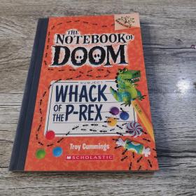 The Notebook of Doom #5: Whack of the P-Rex (A Branches Book)  毁灭日记5：恐龙重击
