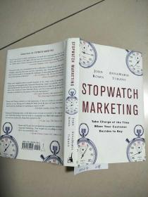 Stopwatch Marketing: Take Charge of the Time When Your Customer Decides to Buy 秒表营销{精装   扉页有章  没勾画}