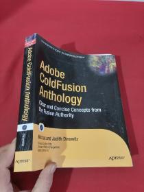 Adobe ColdFusion Anthology:Clear and Concise Concepts from the Fusion Authority   （16开）   【详见图】