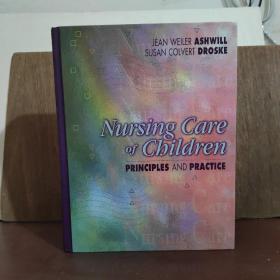 Nursing Care of Children Principles and Practice【精装大16开本，1440多页厚本，包邮】儿童护理的原则与实践