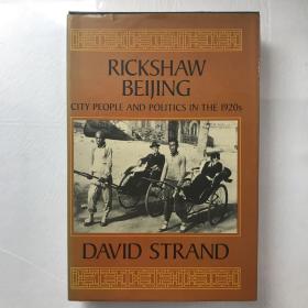 Rickshaw Beijing：City People and Politics in the 1920s