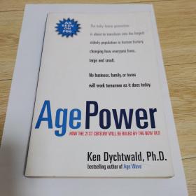 Age Power: How the 21st Century Will Be Ruled by the New Old