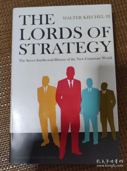 The Lords of Strategy: The Secret Intellectual History of the New Corporate World 英文原版