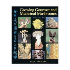 Growing Gourmet and Medicinal Mushrooms 种植美食与药用蘑菇 真菌学家Paul Stamets