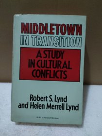 MIDDLETOWN IN TRANSITION :A STUDY IN CULTURAL CONFLICTS【品如图】