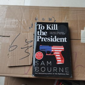 To Kill the President