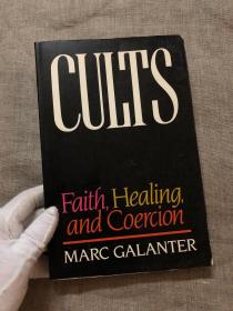 Cults: Faith, Healing, and Coercion 宗教崇拜的社会学与心理学分析【十五年研究成果，结合大量参与人员自述和详尽的心理学社会学分析。英文版】