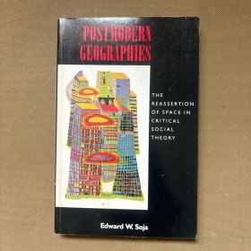Postmodern Geographies：The Reassertion of Space in Critical Social Theory