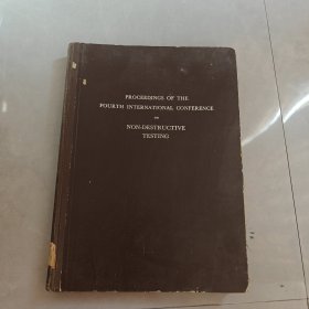 PROCEEDINGS OF THE FOURTH INTERNATIONAL CONFERENCE（1963年第4届国际无损试验会议汇编）英文版