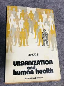 1972年英文原版，城市化与人类健康，URBANIZATION AND HUMAN HEALTH
by T. BAKÁCS M. D. , D. Sc.