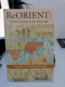 ReORIENT: Global Economy in the Asian Age 白银资本 贡德·弗兰克 Reorient