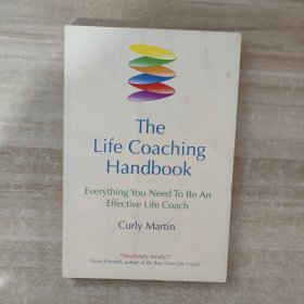 The Life Coaching Handbook:Everything You Need to Bean Effective Life Coach生活教练手册：你需要掌握的一切有效的生活教练