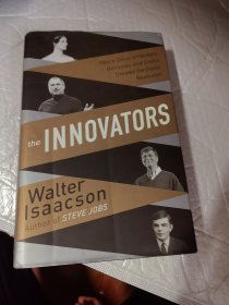 The Innovators: How a Group of Inventors, 创新者 沃尔特 艾萨克森 著 英文原版