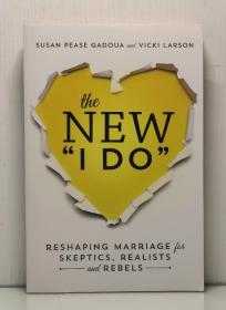 The New I Do: Reshaping Marriage for Skeptics, Realists and Rebels（两性）英文原版书