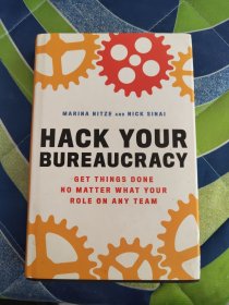 Hack Your Bureaucracy: Get Things Done No Matter What Your Role on Any Team