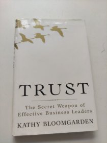 TRUST The Secret Weapon of Effective Business Leaders