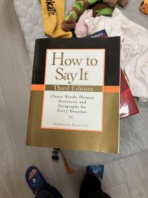 How to Say It, Third Edition：Choice Words, Phrases, Sentences, and Paragraphs for Every Situation