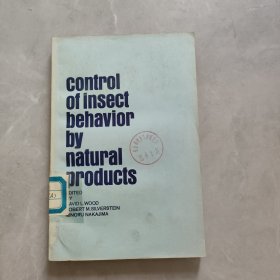 Control of insect behavior by natural products 《利用天然产物控制害虫的行为》（英文版）