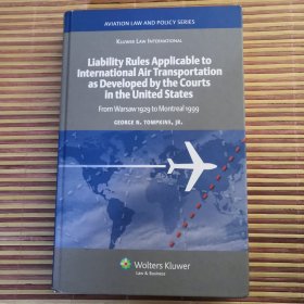 二手正版Liability Rules Applicable to International Air Transportation as Deve 美国法院制定的适用于国际航空运输的责任规则：从19
