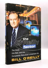 比尔·奥雷利 The O'Reilly Factor : The Good, the Bad , and the Completely Ridiculous in American Life by Bill O'Reilly （美国研究）英文原版书