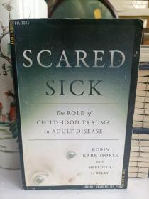 SCARED SICK the role of childhood trauma in adult disease