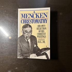 Mencken Chrestomathy：His Own Selection of His Choicest Writing