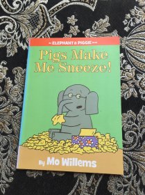 Pigs Make Me Sneeze!：Pigs Make Me Sneeze! 小象小猪系列：小猪让我打喷嚏 ISBN9781423114116