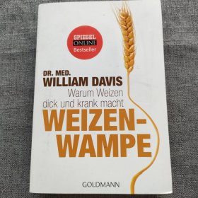 Weizenwampe Warum Weizen dick und krank macht 德语