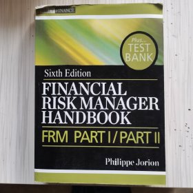 Financial Risk Manager Handbook + Test Bank：FRM Part I / Part II