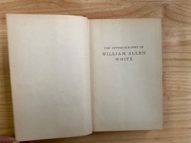 The Autobiography of William Allen White（精装-并附藏书票一枚 1946年版印）