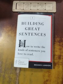 Building Great Sentences：How to Write the Kinds of Sentences You Love to Read