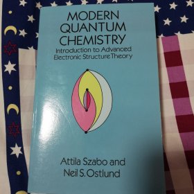 Modern Quantum Chemistry：Introduction to Advanced Electronic Structure Theory