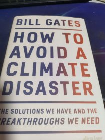 How to Avoid a Climate Disaster: The Solutions We Have and the Breakthroughs We Need【英文原版】