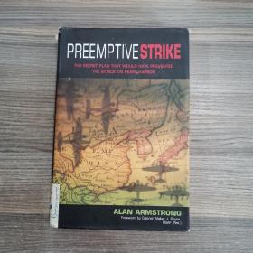 Preemptive strike:The secret plan that would have prevented the attack on pearl harbor