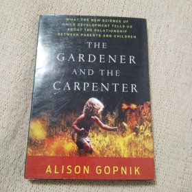 The Gardener and the Carpenter：What the New Science of Child Development Tells Us About the Relationship Between Parents and Children