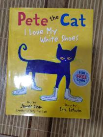 Pete the Cat: I Love My White Shoes皮特猫：我喜欢我的白色球鞋 英文原版