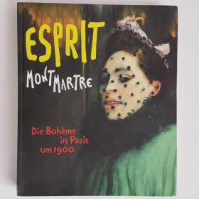 现货Esprit Montmartre: Bohemian Life in Paris around 1900画集
