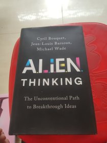 ALIEN THINKING The Unconventional Path to Breakthrough Ideas