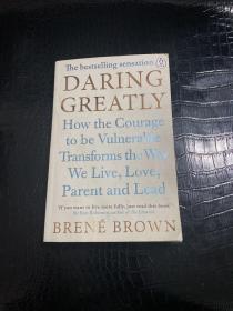 Daring Greatly: How the Courage to Be Vulnerable Transforms the Way We Live, Love, Parent, and Lead