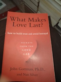 What Makes Love Last?: How to Build Trust and Avoid Betrayal