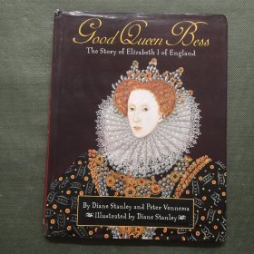 Good Queen Bess : The Story of Elizabeth I of England【精装】