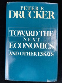 Toward the Next Economics: and Other Essays (Drucker Library)下一轮经济，彼得·德鲁克作品，英文原版