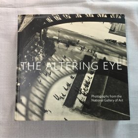 The Altering Eye  变幻眼：国家艺廊的照片   精装  大厚本    黑白摄影