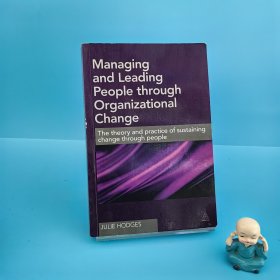 MANAGING AND LEADING PEOPLE THROUGH ORGANIZATIONAL CHANGE