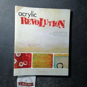 Acrylic Revolution: New Tricks and Techniques for Working with the World's Most Versatile Medium（精装）