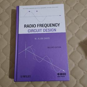 WILEY SERIES IN MICROWAVE AND OPTICAL ENGINEERING.KAI CHANG.SERIES EDITOR

RADIO FREQUENCY CIRCUIT DESIGN

W.ALAN DAVIS

SECOND EDITION
WILEYIEEE PRESSIEEE