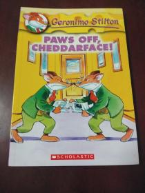 Geronimo Stilton : Paws Off,Cheddarface!  老鼠记者系列：把你的爪子拿开！·32开