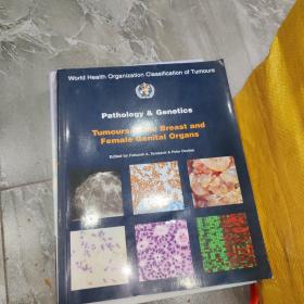 World Health Organization Classification of Tumours Pathology&Genetics Tumours of the Breast and Female Genital