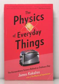 《魔鬼物理学：隐藏在日常生活背后的物理学知识》   The Physics of Everyday Things: The Extraordinary Science Behind an Ordinary Day by James Kakalios  (科学）英文原版书
